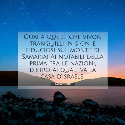 Picture 07 - Amos 6:1 RIV - Guai a quelli che vivon tranquilli in Sion, e - Bible Verse Picture