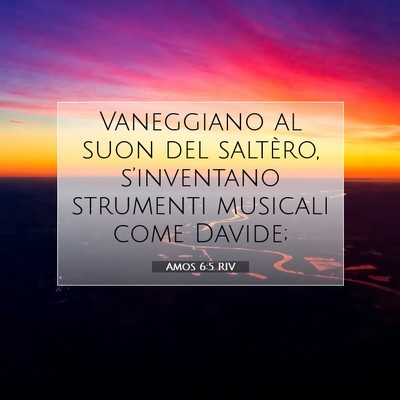 Picture 07 - Amos 6:5 RIV - Vaneggiano al suon del saltèro, s’inventano - Bible Verse Picture