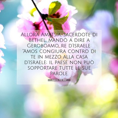 Picture 07 - Amos 7:10 RIV - Allora Amatsia, sacerdote di Bethel, mandò a - Bible Verse Picture