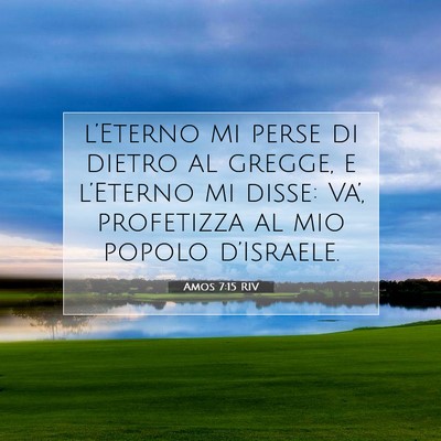 Picture 07 - Amos 7:15 RIV - l’Eterno mi perse di dietro al gregge, e - Bible Verse Picture