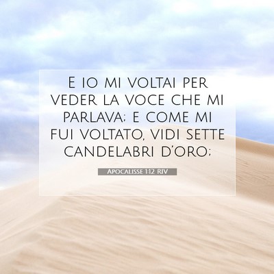 Picture 07 - Apocalisse 1:12 RIV - E io mi voltai per veder la voce che mi parlava; - Bible Verse Picture