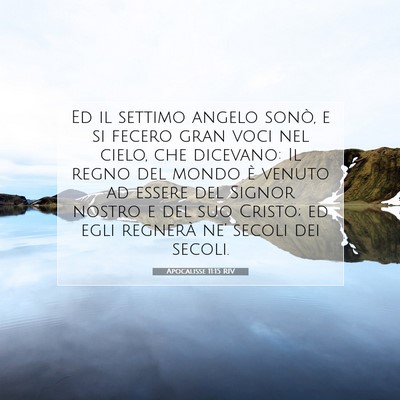 Picture 07 - Apocalisse 11:15 RIV - Ed il settimo angelo sonò, e si fecero gran voci - Bible Verse Picture