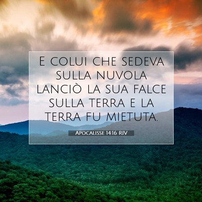 Picture 07 - Apocalisse 14:16 RIV - E colui che sedeva sulla nuvola lanciò la sua - Bible Verse Picture