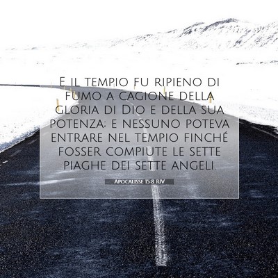 Picture 07 - Apocalisse 15:8 RIV - E il tempio fu ripieno di fumo a cagione della - Bible Verse Picture