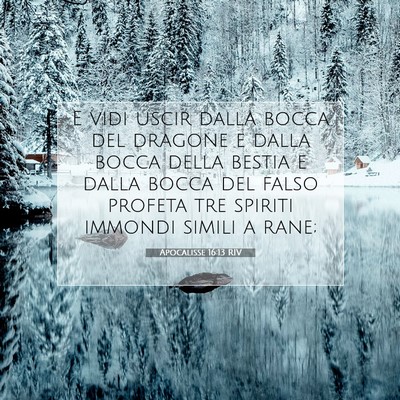 Picture 07 - Apocalisse 16:13 RIV - E vidi uscir dalla bocca del dragone e dalla - Bible Verse Picture