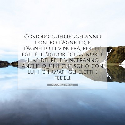 Picture 07 - Apocalisse 17:14 RIV - Costoro guerreggeranno contro l’Agnello, e - Bible Verse Picture