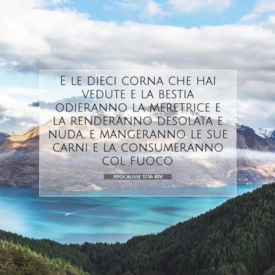 Picture 07 - Apocalisse 17:16 RIV - E le dieci corna che hai vedute e la bestia - Bible Verse Picture