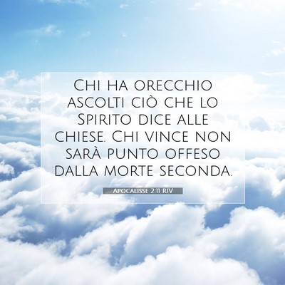 Picture 07 - Apocalisse 2:11 RIV - Chi ha orecchio ascolti ciò che lo Spirito dice - Bible Verse Picture