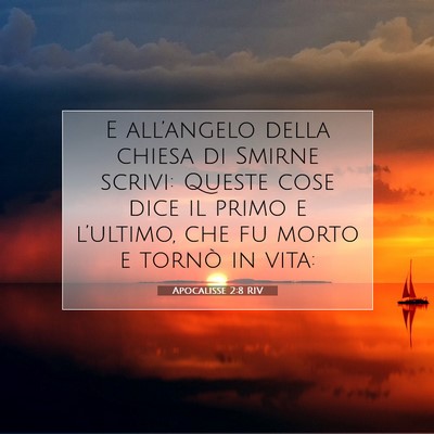 Picture 07 - Apocalisse 2:8 RIV - E all’angelo della chiesa di Smirne scrivi: - Bible Verse Picture