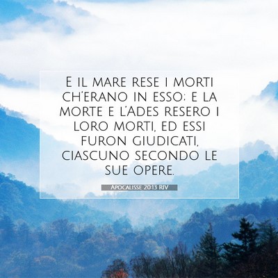 Picture 07 - Apocalisse 20:13 RIV - E il mare rese i morti ch’erano in esso; e la - Bible Verse Picture