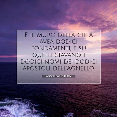 Picture 07 - Apocalisse 21:14 RIV - E il muro della città avea dodici fondamenti, e - Bible Verse Picture