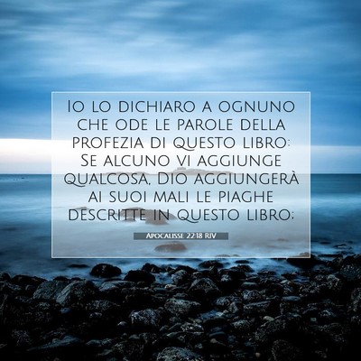 Picture 07 - Apocalisse 22:18 RIV - Io lo dichiaro a ognuno che ode le parole della - Bible Verse Picture
