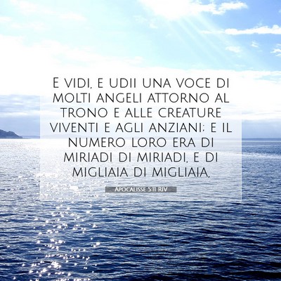 Picture 07 - Apocalisse 5:11 RIV - E vidi, e udii una voce di molti angeli attorno - Bible Verse Picture