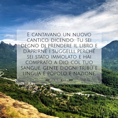 Picture 07 - Apocalisse 5:9 RIV - E cantavano un nuovo cantico, dicendo: Tu sei - Bible Verse Picture