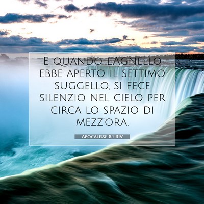 Picture 07 - Apocalisse 8:1 RIV - E quando l’Agnello ebbe aperto il settimo - Bible Verse Picture
