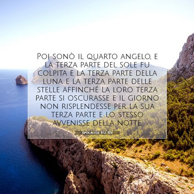 Picture 07 - Apocalisse 8:12 RIV - Poi sonò il quarto angelo, e la terza parte del - Bible Verse Picture