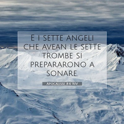 Picture 07 - Apocalisse 8:6 RIV - E i sette angeli che avean le sette trombe si - Bible Verse Picture