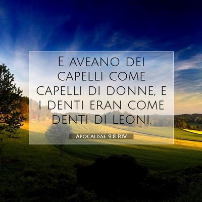Picture 07 - Apocalisse 9:8 RIV - E aveano dei capelli come capelli di donne, e i - Bible Verse Picture