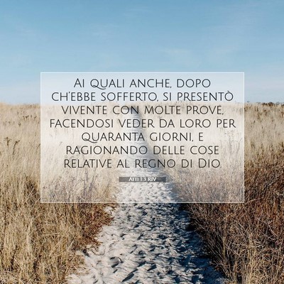 Picture 07 - Atti 1:3 RIV - Ai quali anche, dopo ch’ebbe sofferto, si - Bible Verse Picture