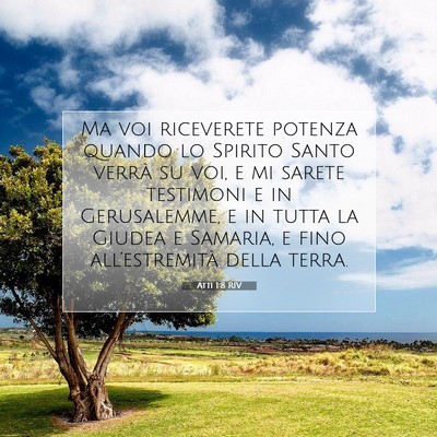 Picture 07 - Atti 1:8 RIV - Ma voi riceverete potenza quando lo Spirito Santo - Bible Verse Picture