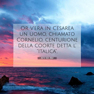 Picture 07 - Atti 10:1 RIV - Or v’era in Cesarea un uomo, chiamato Cornelio, - Bible Verse Picture