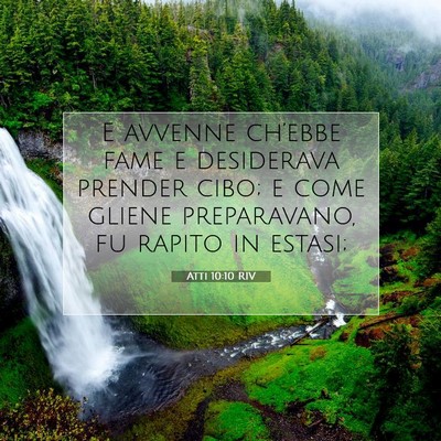Picture 07 - Atti 10:10 RIV - E avvenne ch’ebbe fame e desiderava prender - Bible Verse Picture