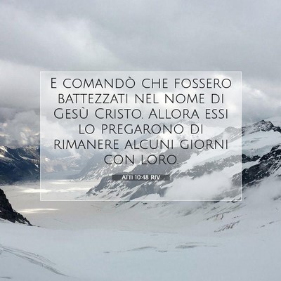 Picture 07 - Atti 10:48 RIV - E comandò che fossero battezzati nel nome di - Bible Verse Picture