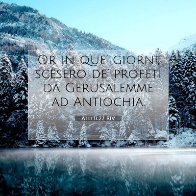 Picture 07 - Atti 11:27 RIV - Or in que’ giorni, scesero de’ profeti da - Bible Verse Picture