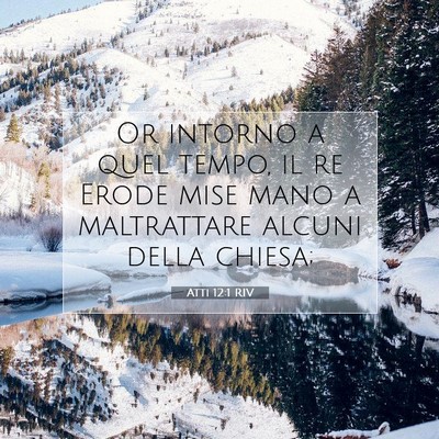 Picture 07 - Atti 12:1 RIV - Or intorno a quel tempo, il re Erode mise mano a - Bible Verse Picture