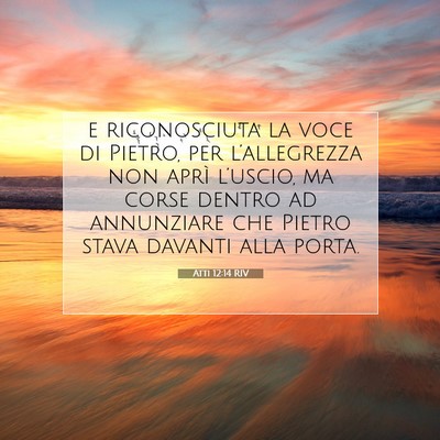 Picture 07 - Atti 12:14 RIV - e riconosciuta la voce di Pietro, per - Bible Verse Picture