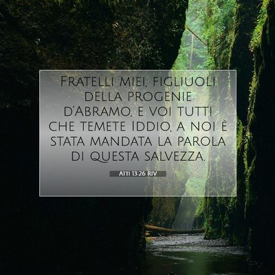 Picture 07 - Atti 13:26 RIV - Fratelli miei, figliuoli della progenie - Bible Verse Picture