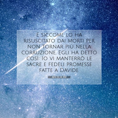 Picture 07 - Atti 13:34 RIV - E siccome lo ha risuscitato dai morti per non - Bible Verse Picture