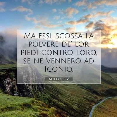 Picture 07 - Atti 13:51 RIV - Ma essi, scossa la polvere de’ lor piedi contro - Bible Verse Picture