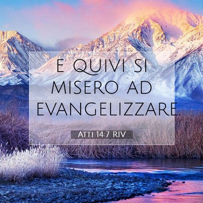 Picture 07 - Atti 14:7 RIV - e quivi si misero ad - Bible Verse Picture