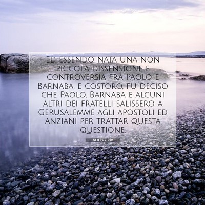 Picture 07 - Atti 15:2 RIV - Ed essendo nata una non piccola dissensione e - Bible Verse Picture