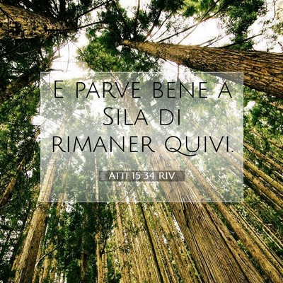 Picture 07 - Atti 15:34 RIV - E parve bene a Sila di rimaner - Bible Verse Picture