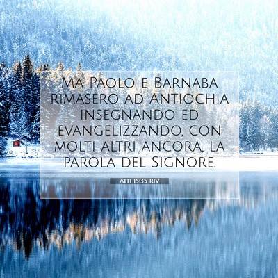 Picture 07 - Atti 15:35 RIV - Ma Paolo e Barnaba rimasero ad Antiochia - Bible Verse Picture