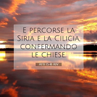 Picture 07 - Atti 15:41 RIV - E percorse la Siria e la Cilicia, confermando le - Bible Verse Picture