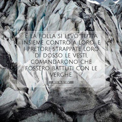Picture 07 - Atti 16:22 RIV - E la folla si levò tutta insieme contro a loro; - Bible Verse Picture