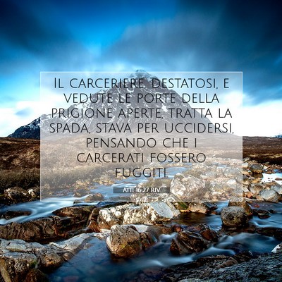 Picture 07 - Atti 16:27 RIV - Il carceriere, destatosi, e vedute le porte della - Bible Verse Picture