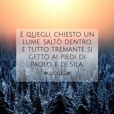 Picture 07 - Atti 16:29 RIV - E quegli, chiesto un lume, saltò dentro, e tutto - Bible Verse Picture