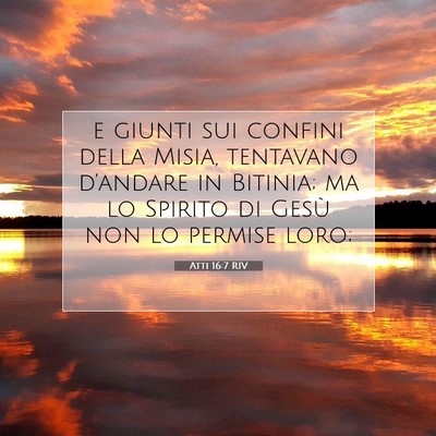 Picture 07 - Atti 16:7 RIV - e giunti sui confini della Misia, tentavano - Bible Verse Picture