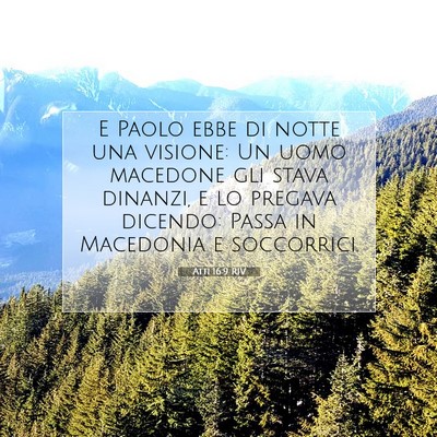 Picture 07 - Atti 16:9 RIV - E Paolo ebbe di notte una visione: Un uomo - Bible Verse Picture