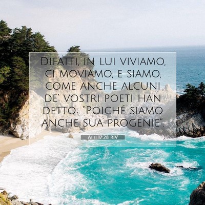 Picture 07 - Atti 17:28 RIV - Difatti, in lui viviamo, ci moviamo, e siamo, - Bible Verse Picture