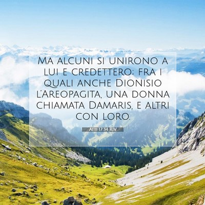 Picture 07 - Atti 17:34 RIV - Ma alcuni si unirono a lui e credettero; fra i - Bible Verse Picture