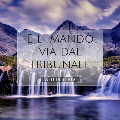 Picture 07 - Atti 18:16 RIV - E li mandò via dal - Bible Verse Picture