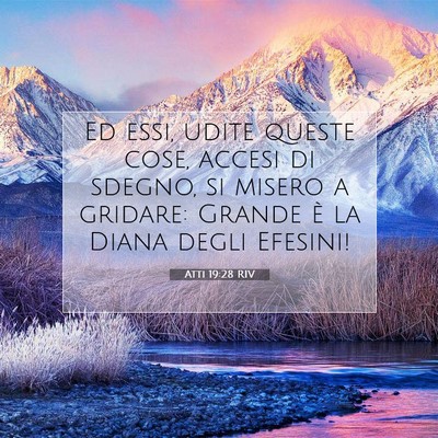 Picture 07 - Atti 19:28 RIV - Ed essi, udite queste cose, accesi di sdegno, si - Bible Verse Picture