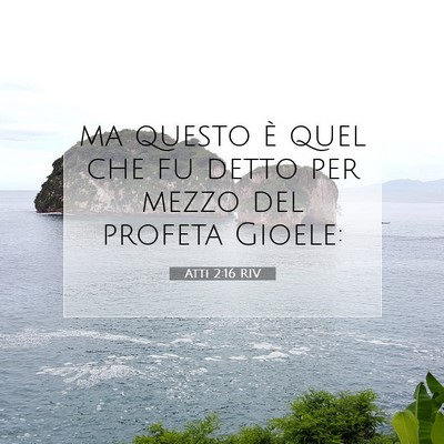 Picture 07 - Atti 2:16 RIV - ma questo è quel che fu detto per mezzo del - Bible Verse Picture