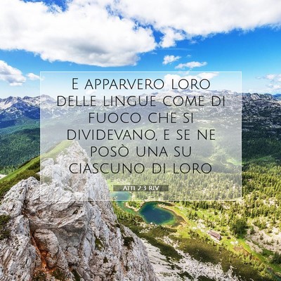 Picture 07 - Atti 2:3 RIV - E apparvero loro delle lingue come di fuoco che - Bible Verse Picture