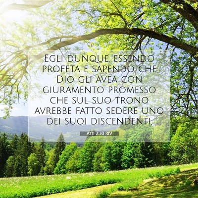 Picture 07 - Atti 2:30 RIV - Egli dunque, essendo profeta e sapendo che Dio - Bible Verse Picture